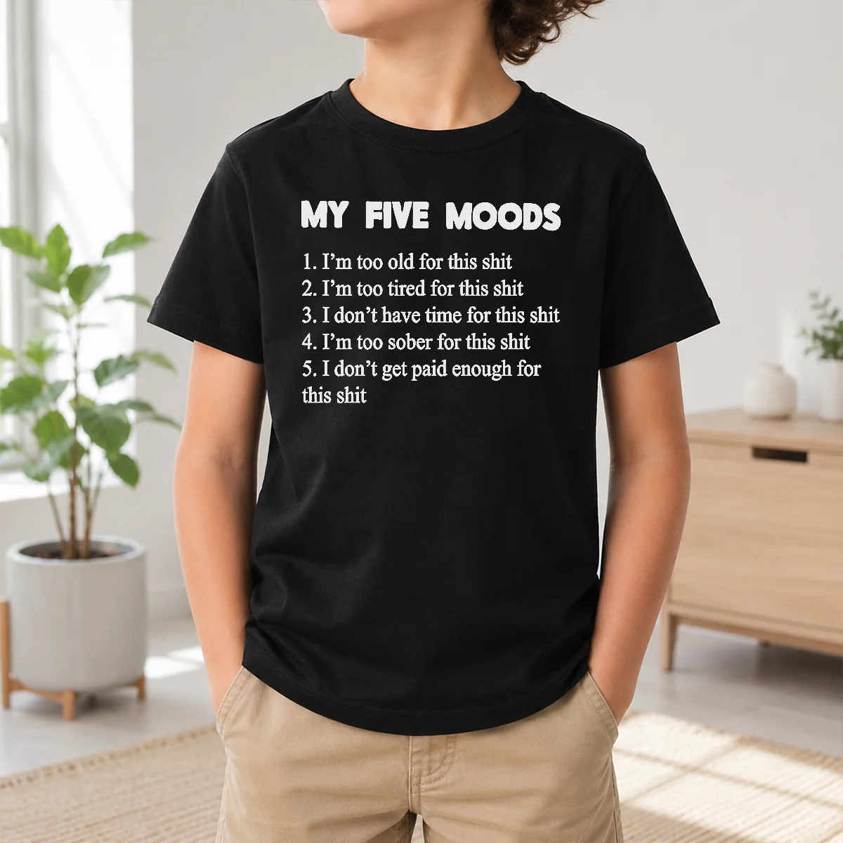 Happy Nice My Five Moods I Am Too Old For This Shit I Am Too Tired For This Shit Shirt - Image 9