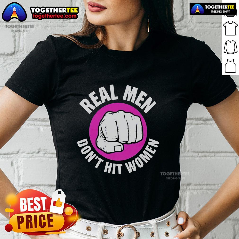 Nice Real Men Don't Hit Women T-Shirt - Image 3