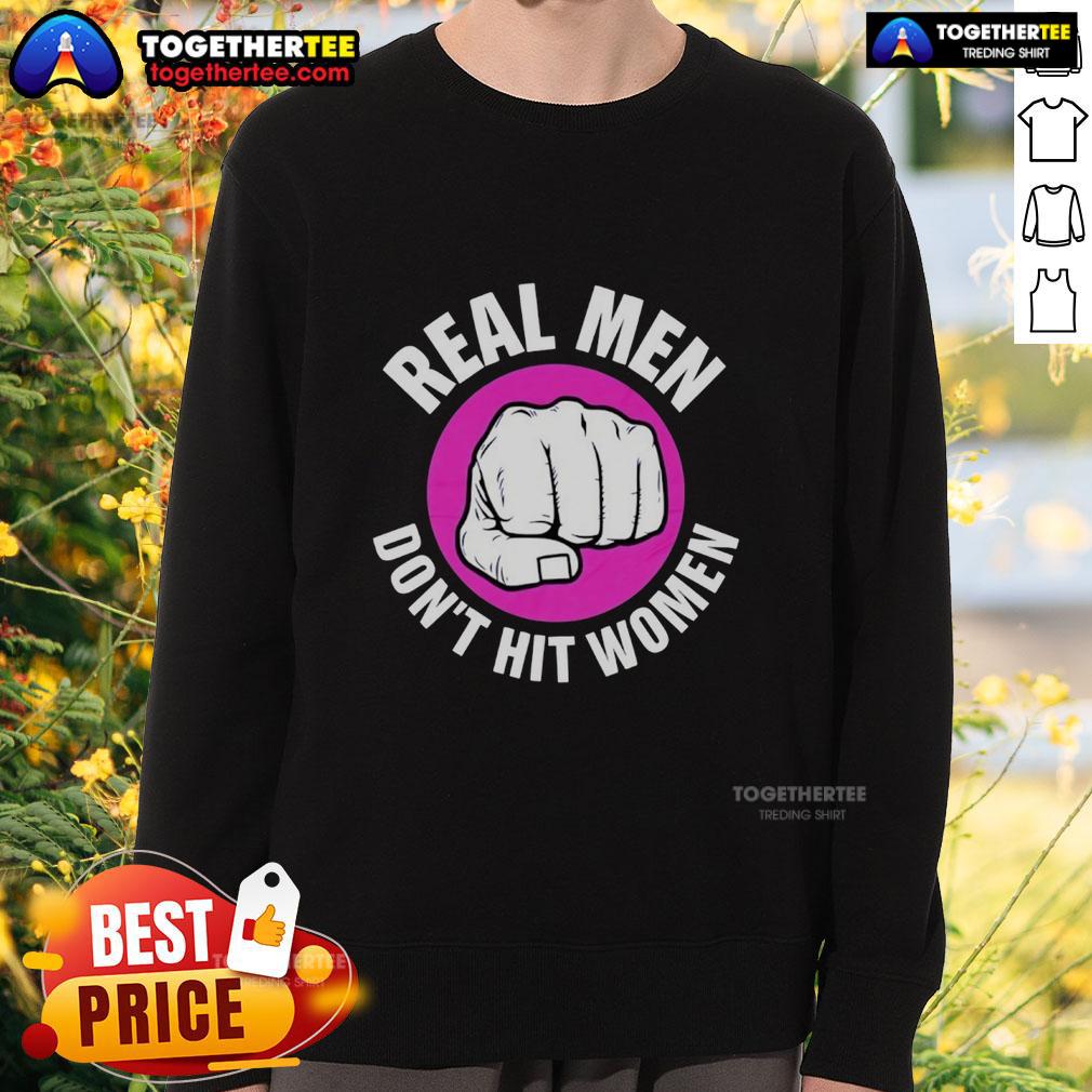 Nice Real Men Don't Hit Women T-Shirt - Image 5