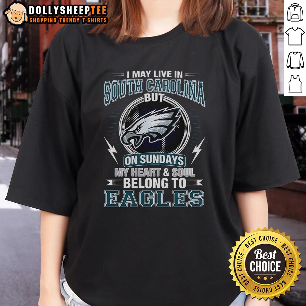 Official Philadelphia Eagles NFL I Live In South Carolina Sundays My Heart And Soul Belong To Eagles T-Shirt - Image 3