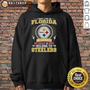 Alternative view of Official Pittsburgh Steelers NFL I May Live In Florida On Sundays My Heart And Soul Belong To Steelers T-Shirt