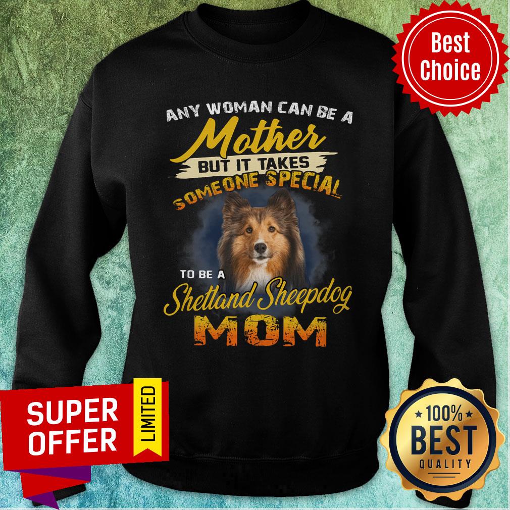 It Takes Someone Special To Be A Sheltie Mom Shirt - Image 4