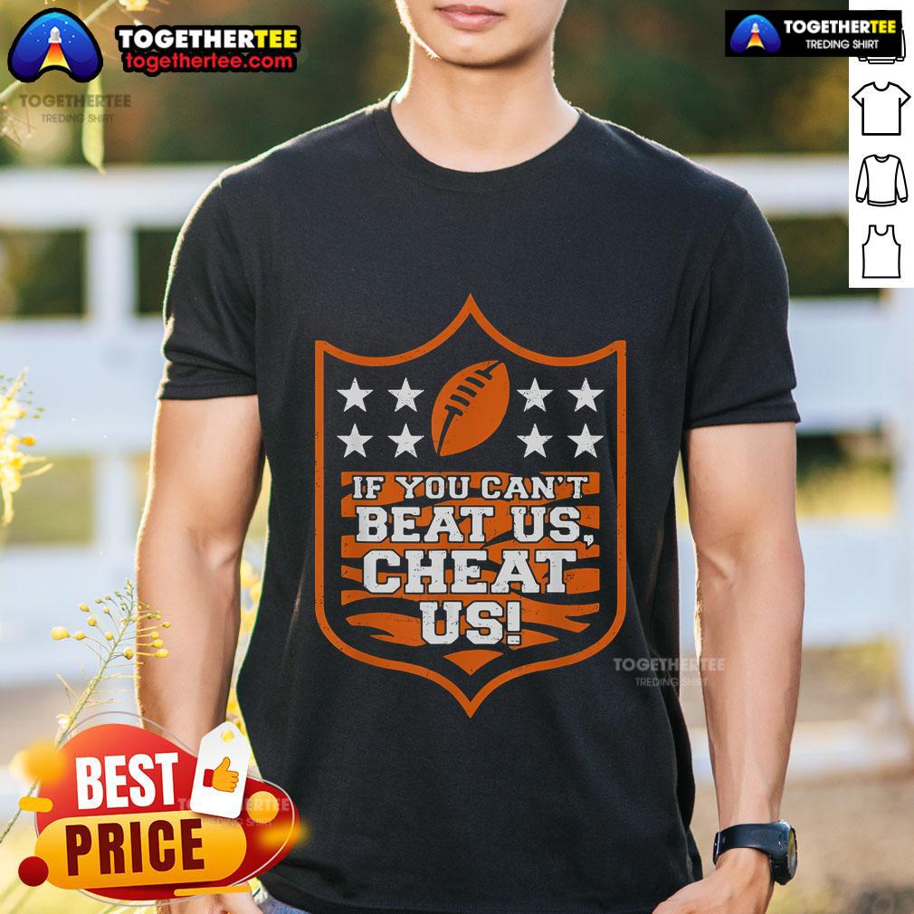 Top If You Can't Beat Us Cheat Us T-Shirt