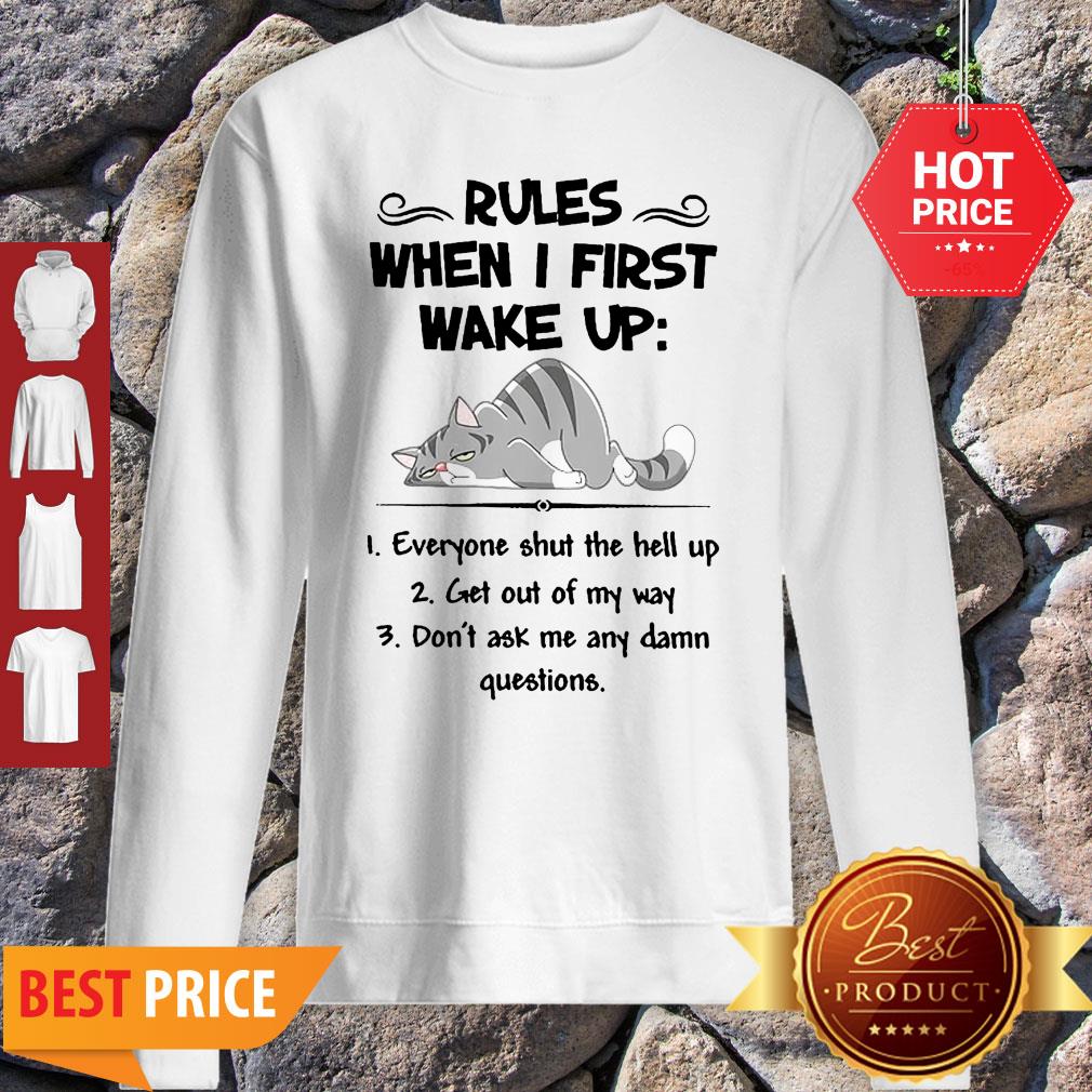 Cat Rules When I First Wake Up Everyone Shut The Hell Up Shirt - Image 4