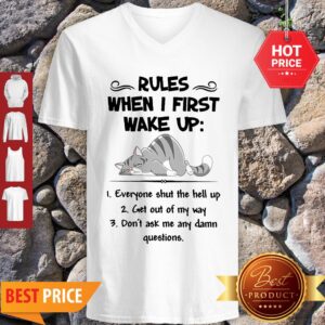 Alternative view of Cat Rules When I First Wake Up Everyone Shut The Hell Up Shirt