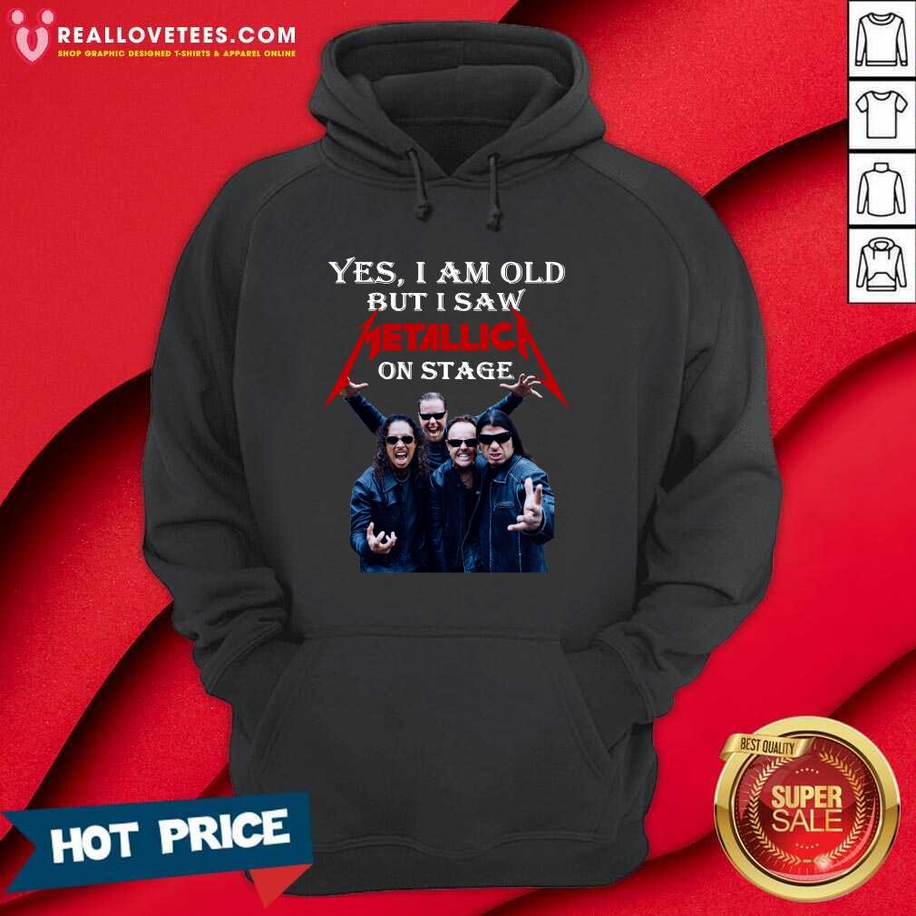Good Yes I Am Old But I Saw Metallica On Stage 2021 Shirt - Image 4