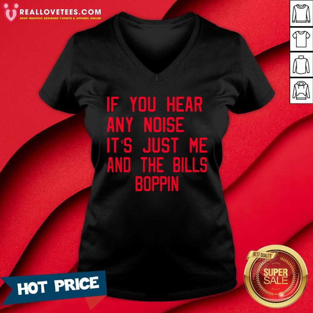 Super Nice If You Hear Any Noise It’s Just Me And The Bills Boppin Shirt - Image 5