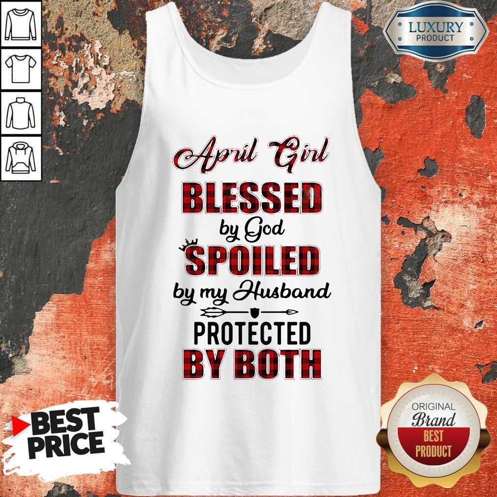 April Girl Blessed By God Spoiled By My Husband Protected By Both Shirt - Image 4
