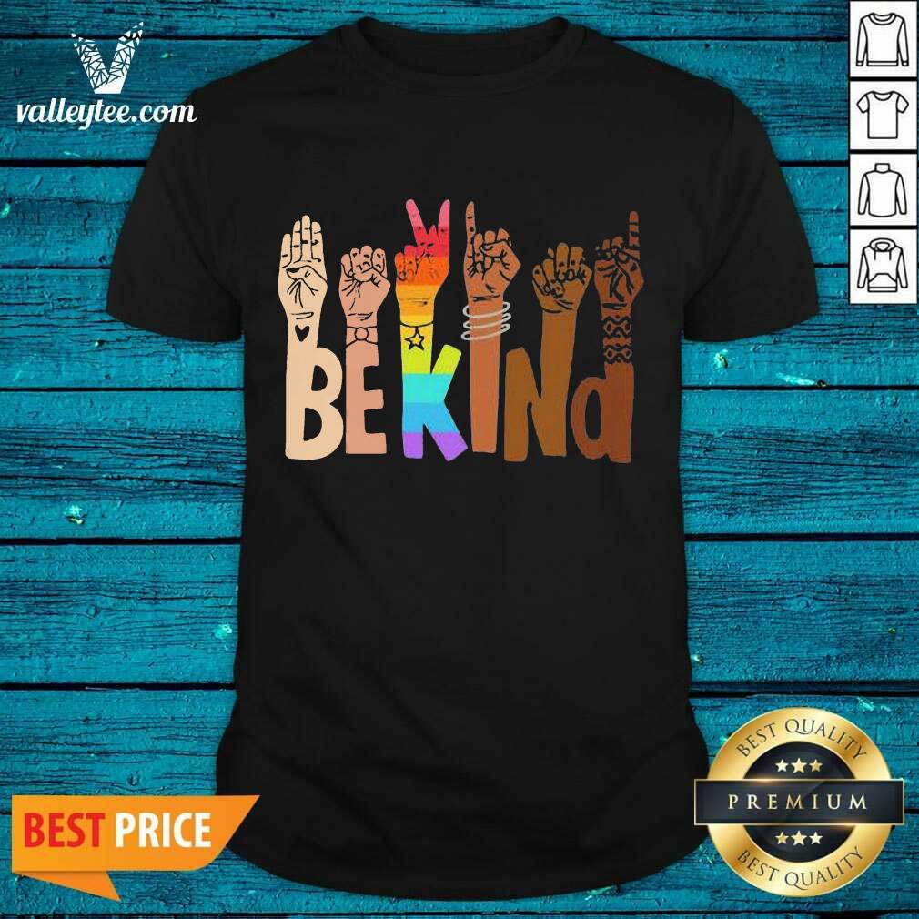 Good Be Kind Hands Lgbt Shirt