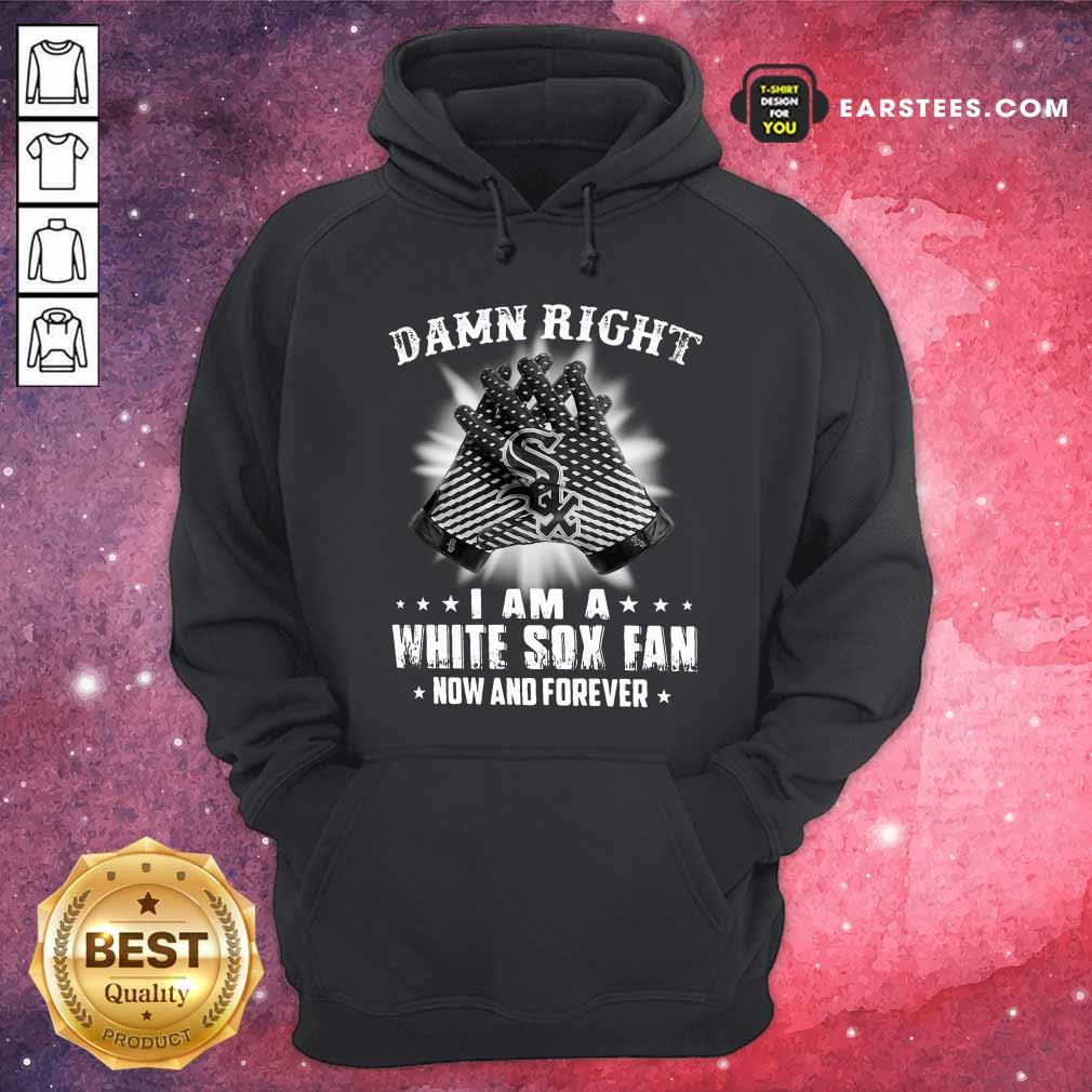 Hot Damn Right I Am A White Sox Fan Now And Forever Stars Shirt - Image 2