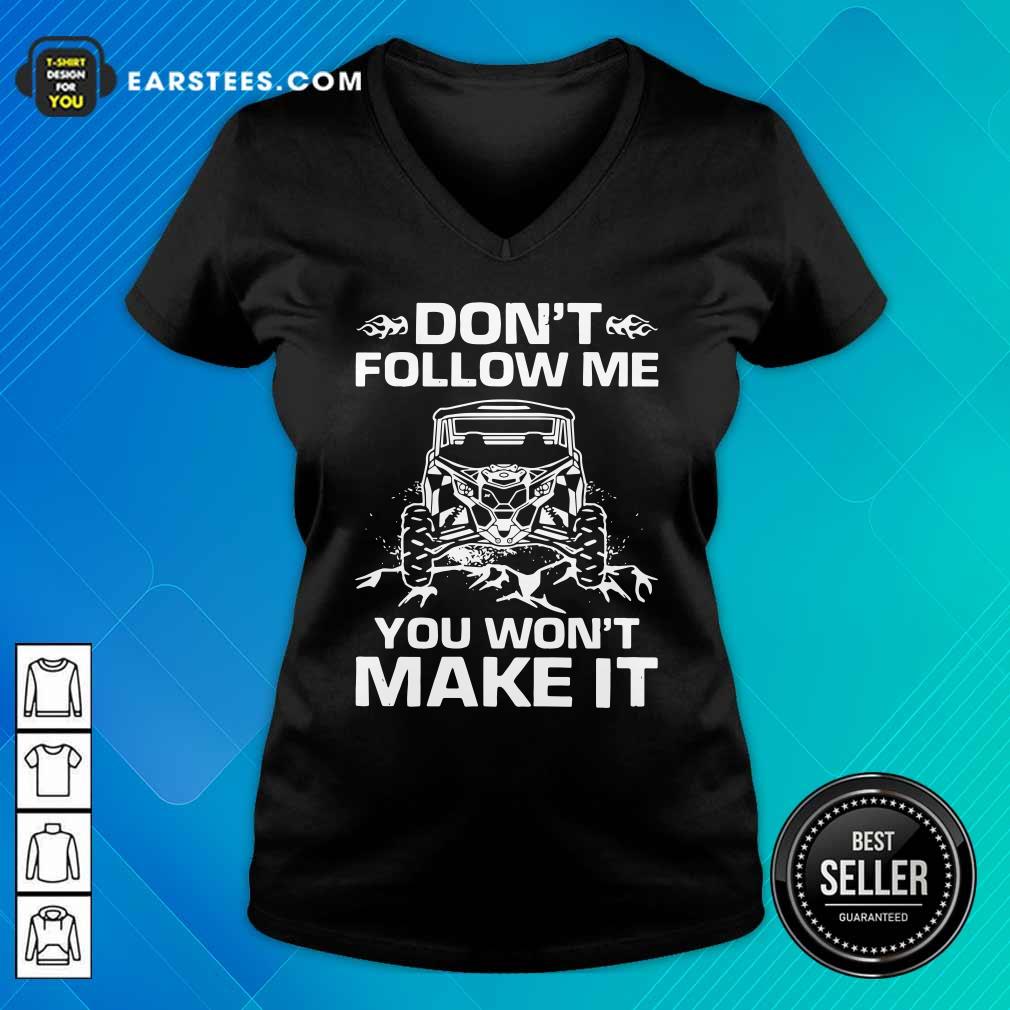 Hot Don’t Follow Me You Won’t Make It Shirt - Image 3