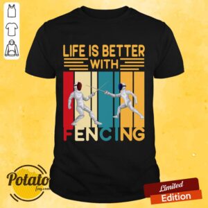 Life Is Better With Fencing Vintage Shirt