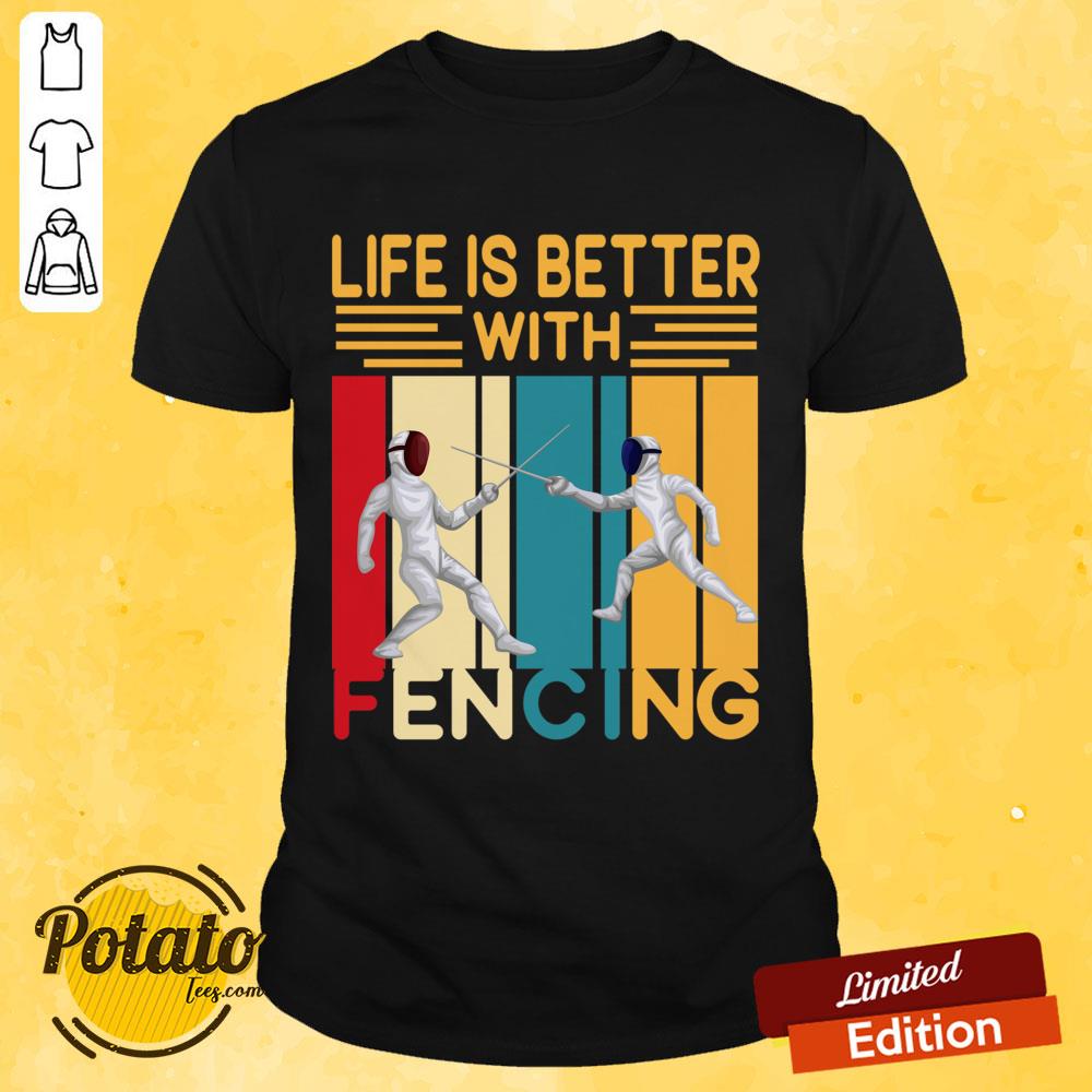 Life Is Better With Fencing Vintage Shirt