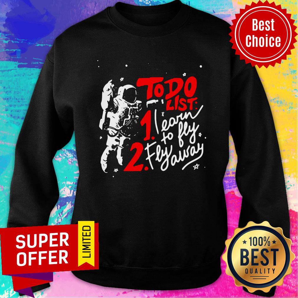 Premium To Do List Learn To Fly Fly Away Shirt - Image 4