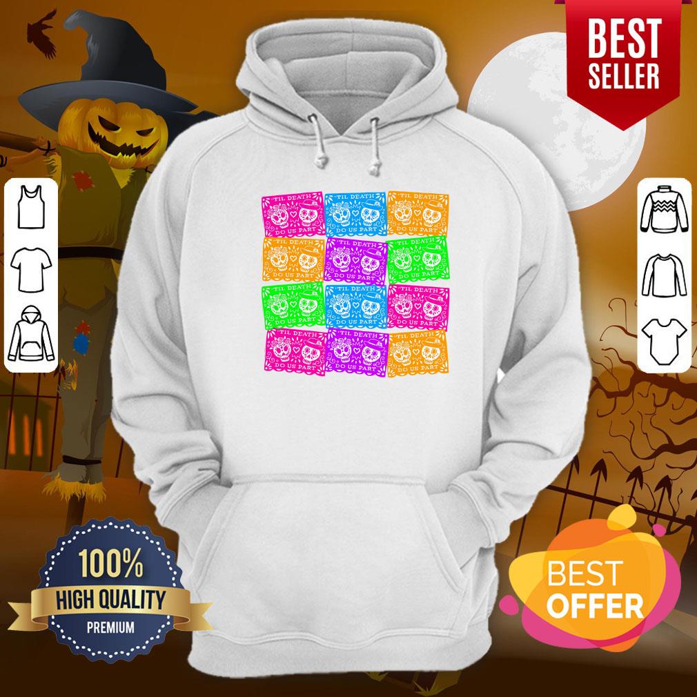 Til Death Do Us Part Sugar Skulls Dia De Muertos Shirt - Image 5