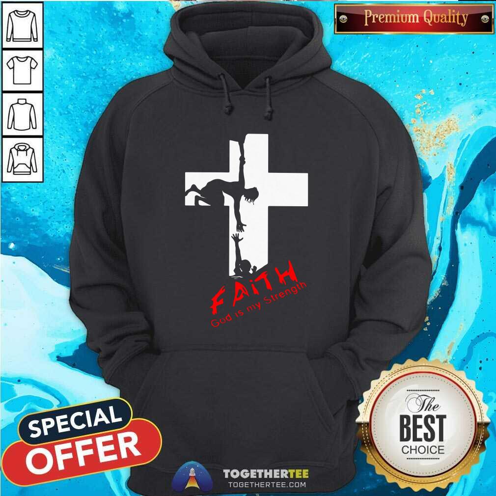 Premium Faith God Is My Strength Shirt - Image 5