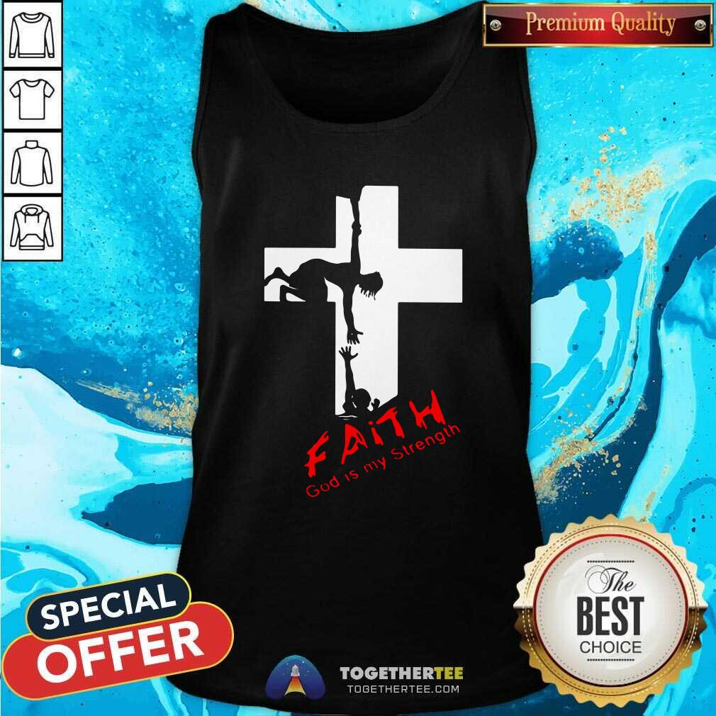 Premium Faith God Is My Strength Shirt - Image 4