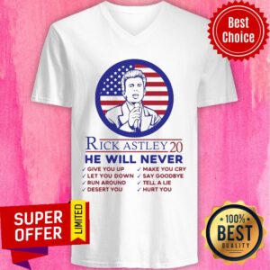 Alternative view of Rick Astley 20 He Will Never Give You Up Make You Cry Let You Down Say Goodbye Shirt