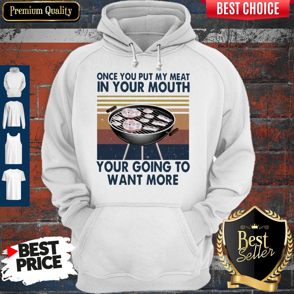 Perfect Once You Put My Meat In Your Mouth Your Going To Want More Vintage Shirt - Image 2