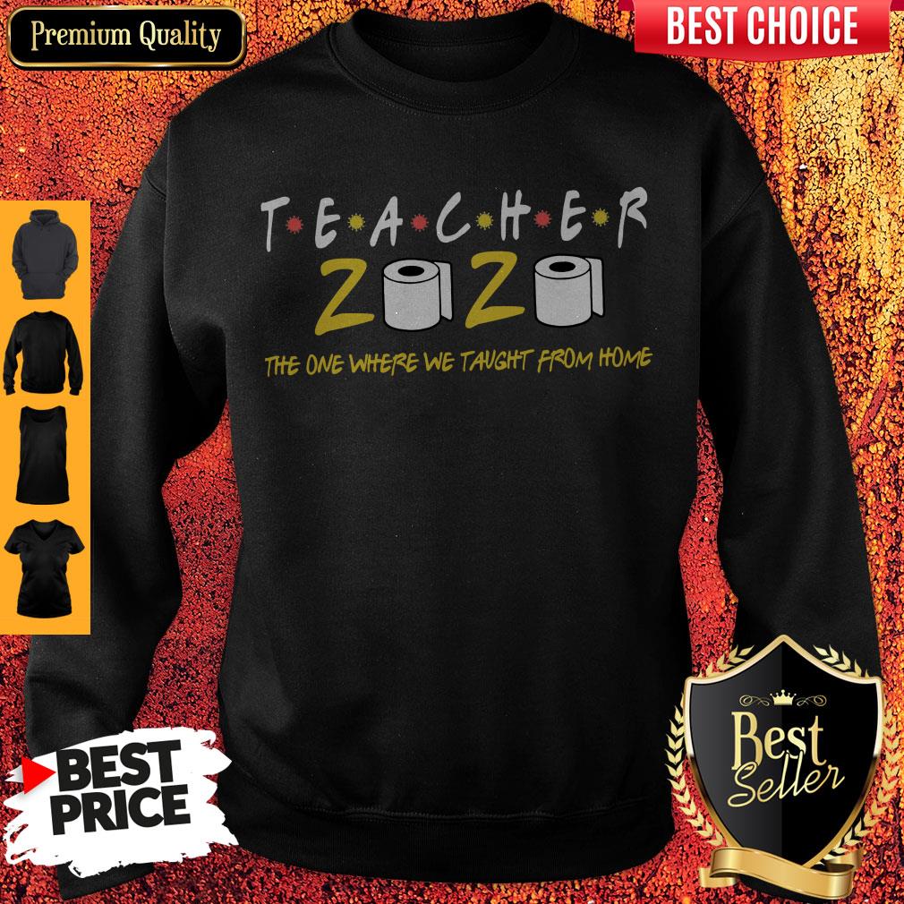 Premium Teacher 2020 The One Where We Taught From Home Shirt - Image 3