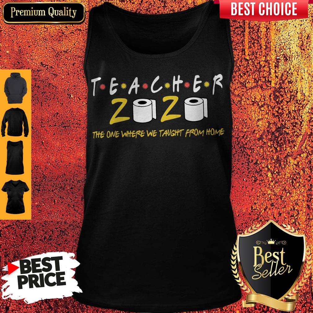 Premium Teacher 2020 The One Where We Taught From Home Shirt - Image 4