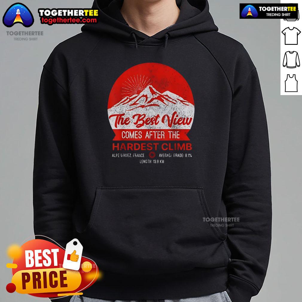 Premium The Best View Comes After The Hardest Climb Alpe d'Huez France T-Shirt - Image 2