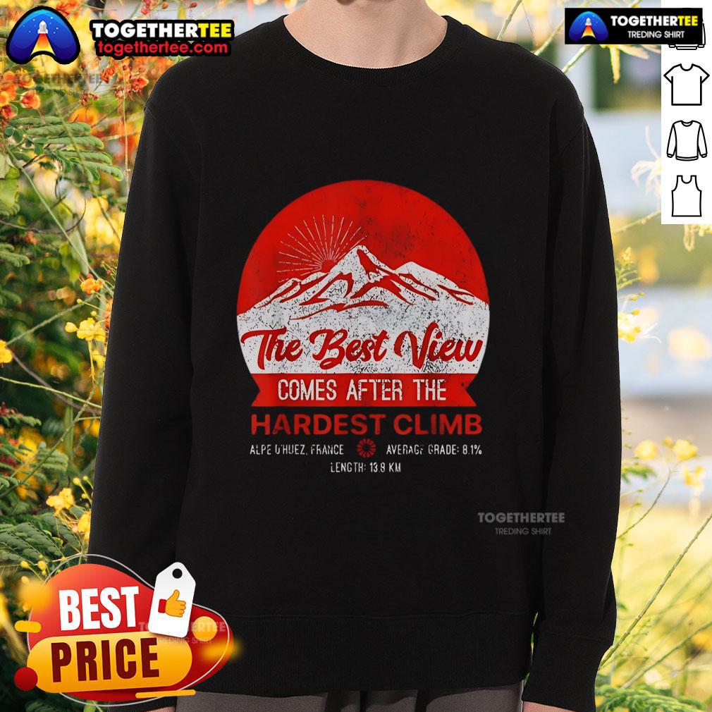 Premium The Best View Comes After The Hardest Climb Alpe d'Huez France T-Shirt - Image 5