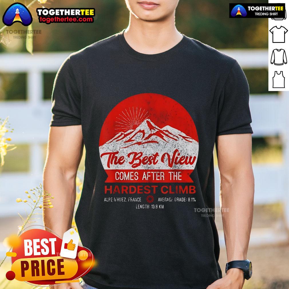 Premium The Best View Comes After The Hardest Climb Alpe d'Huez France T-Shirt
