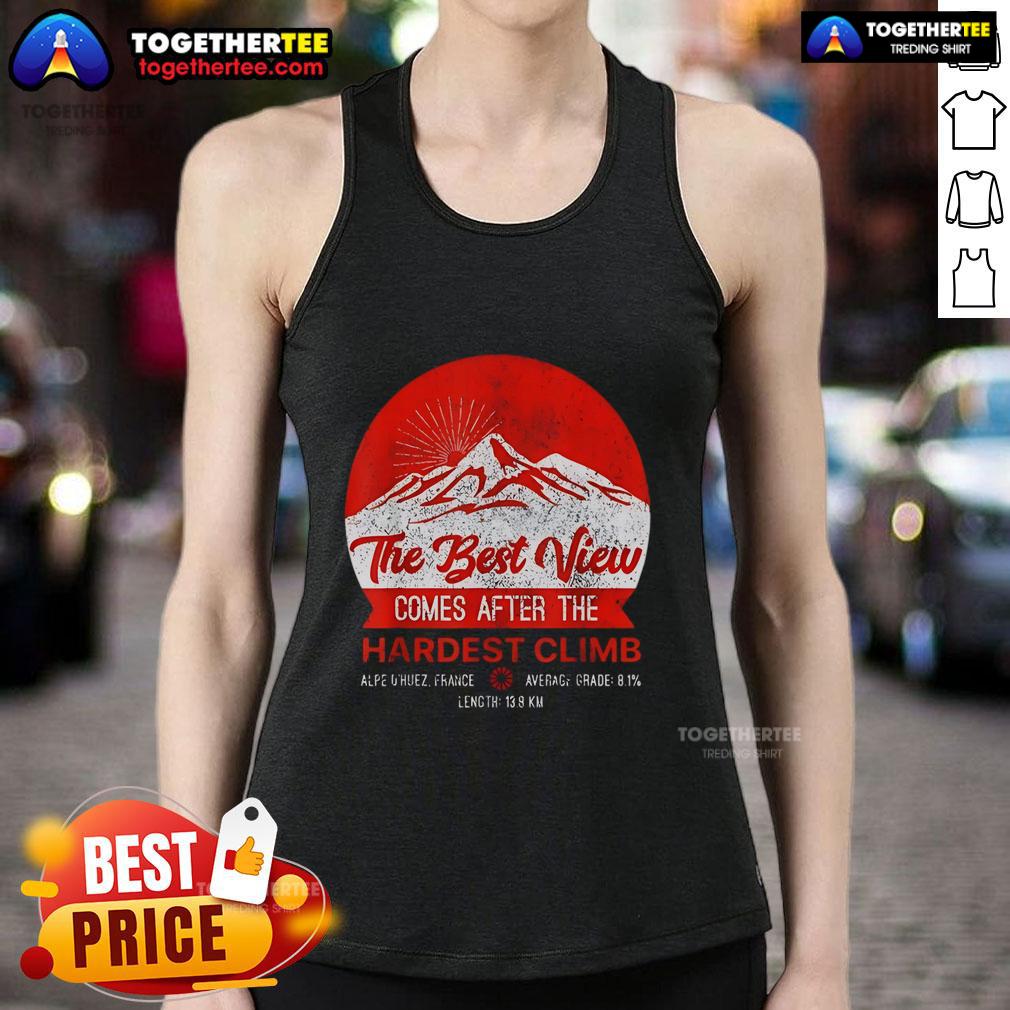 Premium The Best View Comes After The Hardest Climb Alpe d'Huez France T-Shirt - Image 4