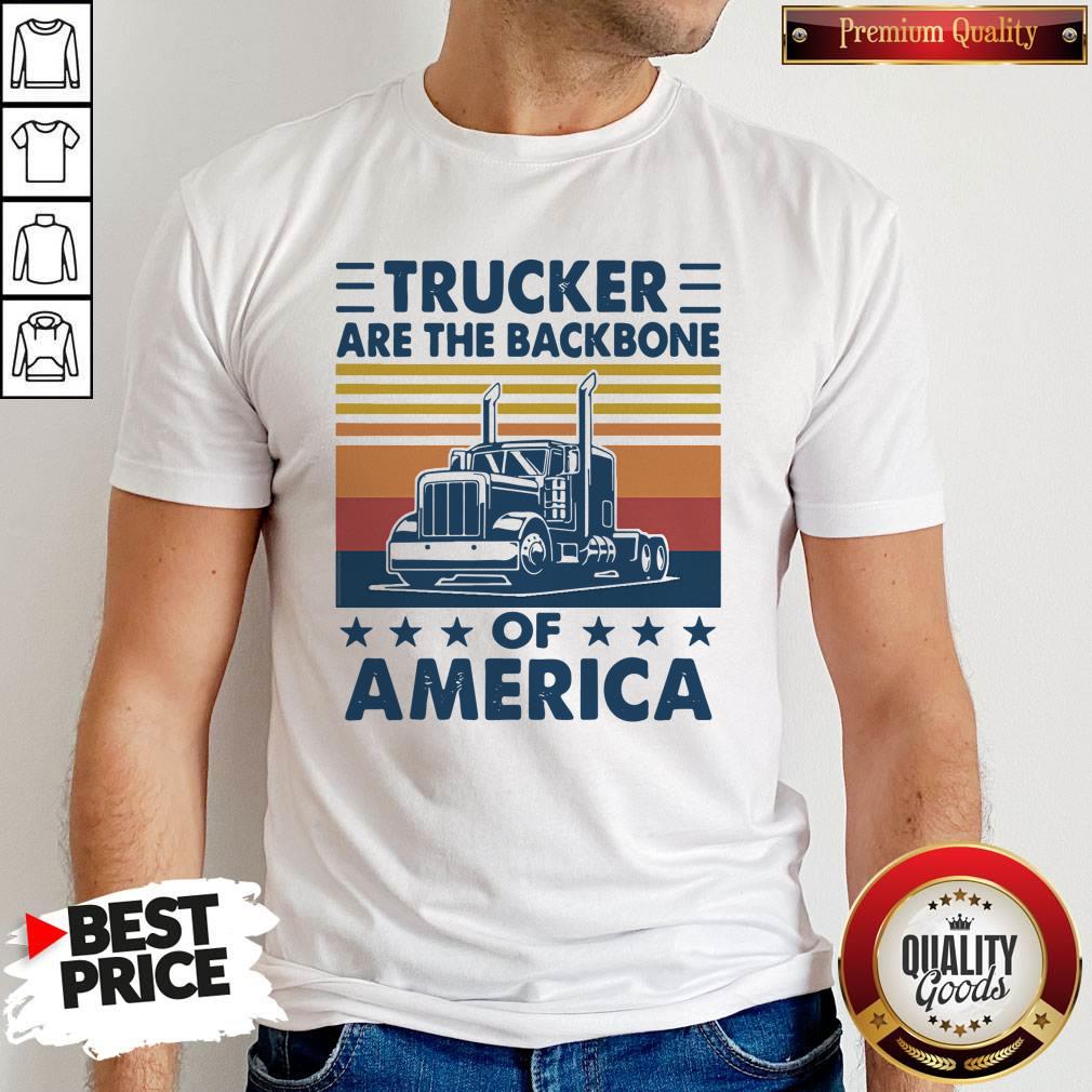 Funny Vintage Retro Trucker Are The Backbone Of America Shirt