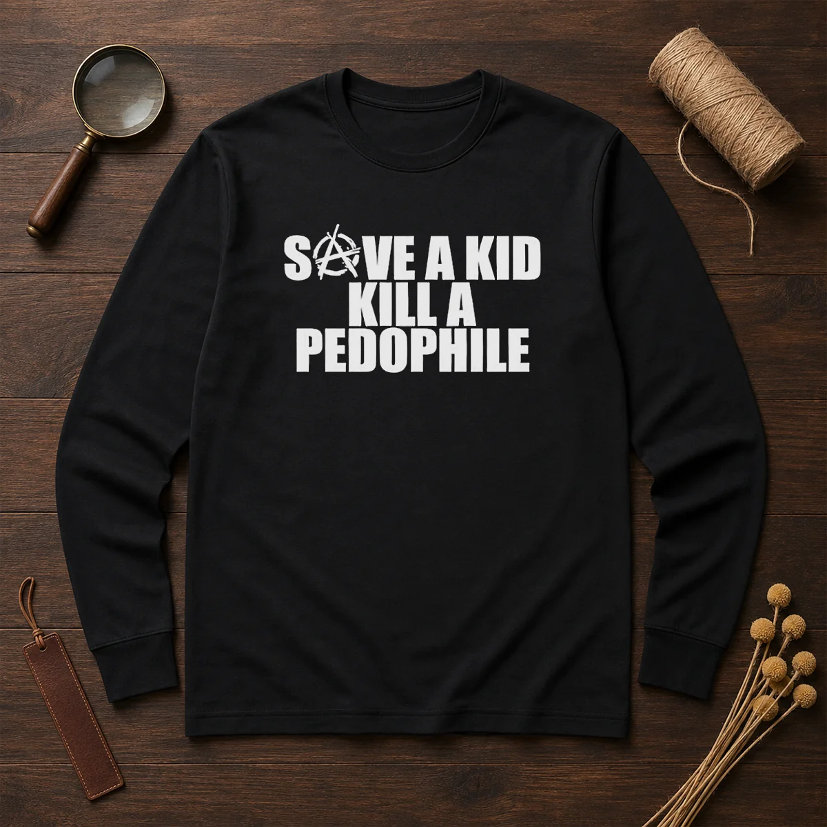Good Save A Kid Kill A Pedophile Anarchy Symbol Message Shirt - Image 6