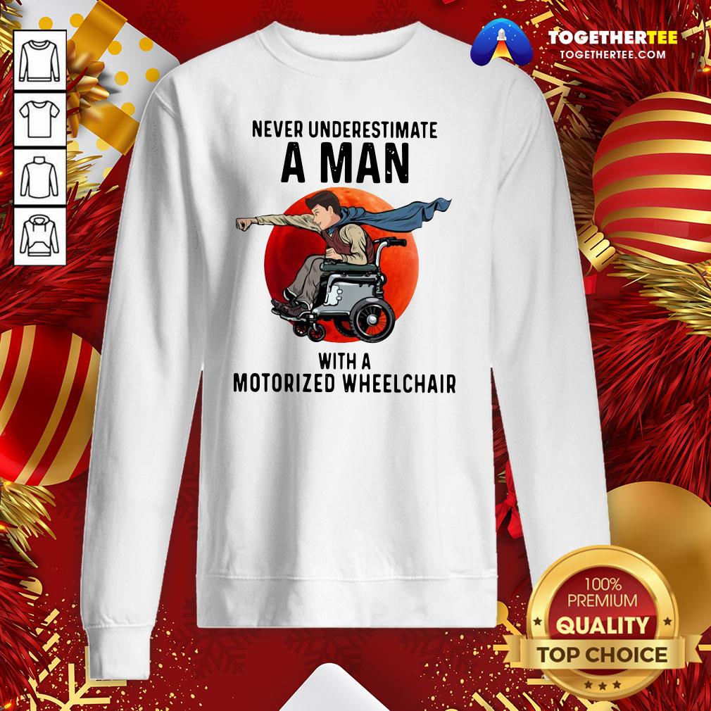 Nice Never Underestimate A Man With A Motorized Wheelchair Shirt - Image 4