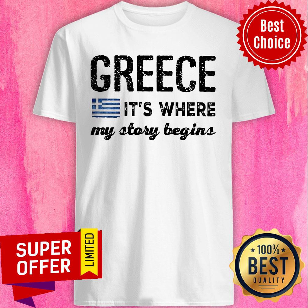 Greece Flag It's Where My Story Begins Shirt