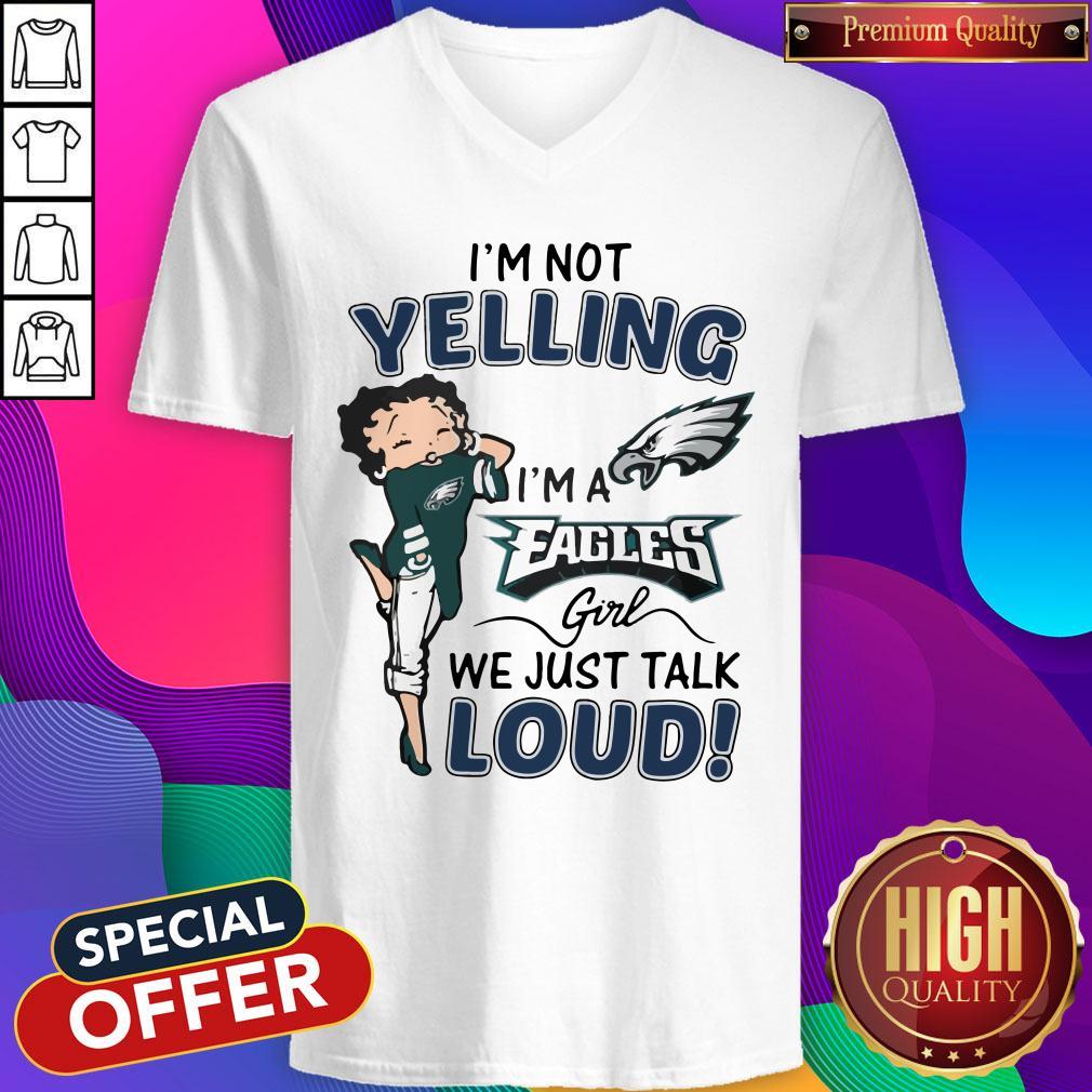 I’m Not Yelling I’m A Eagles Girl We Just Talk Loud Shirt - Image 2