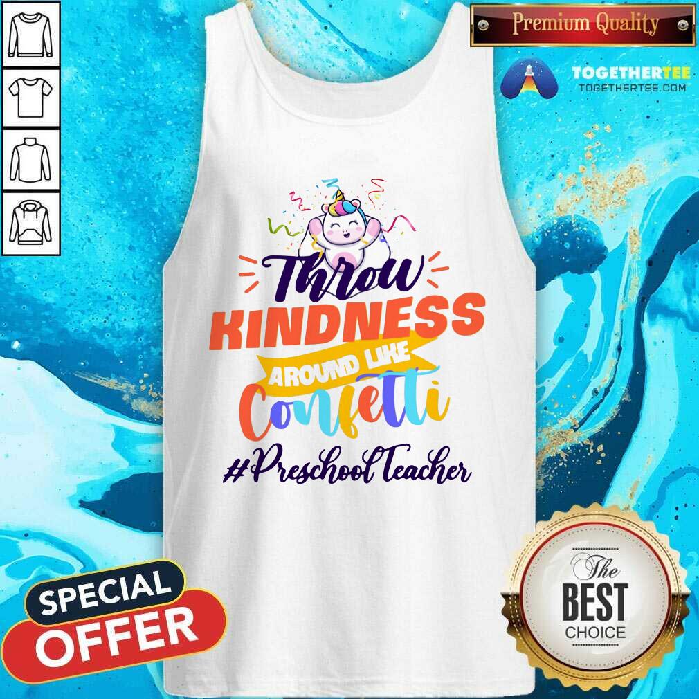 Unicorn Throw Kindness Around Like Confetti Preschool Teacher Shirt - Image 4