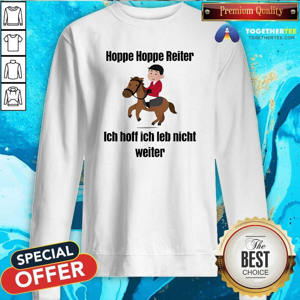 Top Hoppe Hoppe Reiter Ich Hoff Ich Leb Nicht Weiter T-Shirt - Image 3