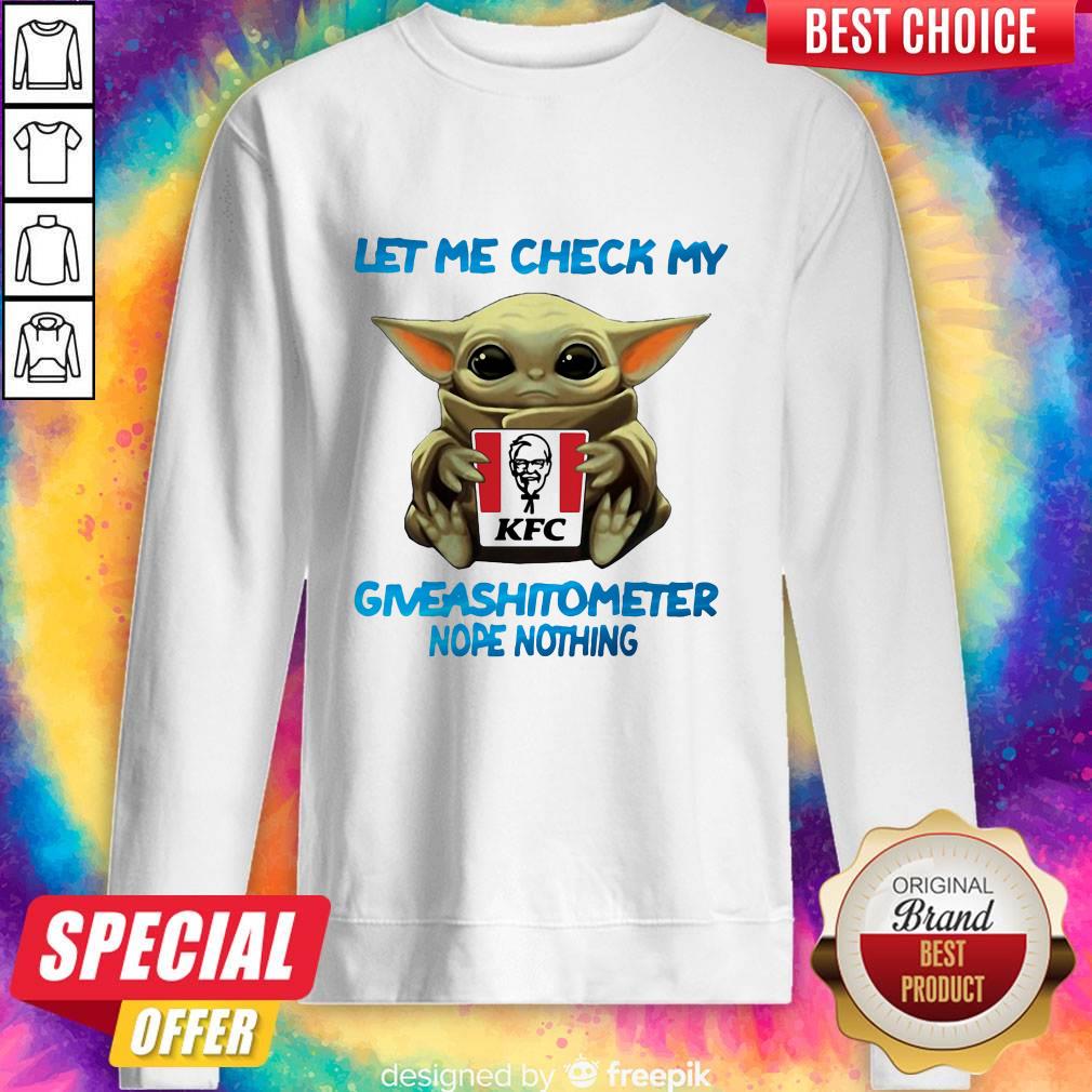 Baby Yoda Hug Kfc Let Me Check My Giveashitometer Nope Nothing Shirt - Image 5