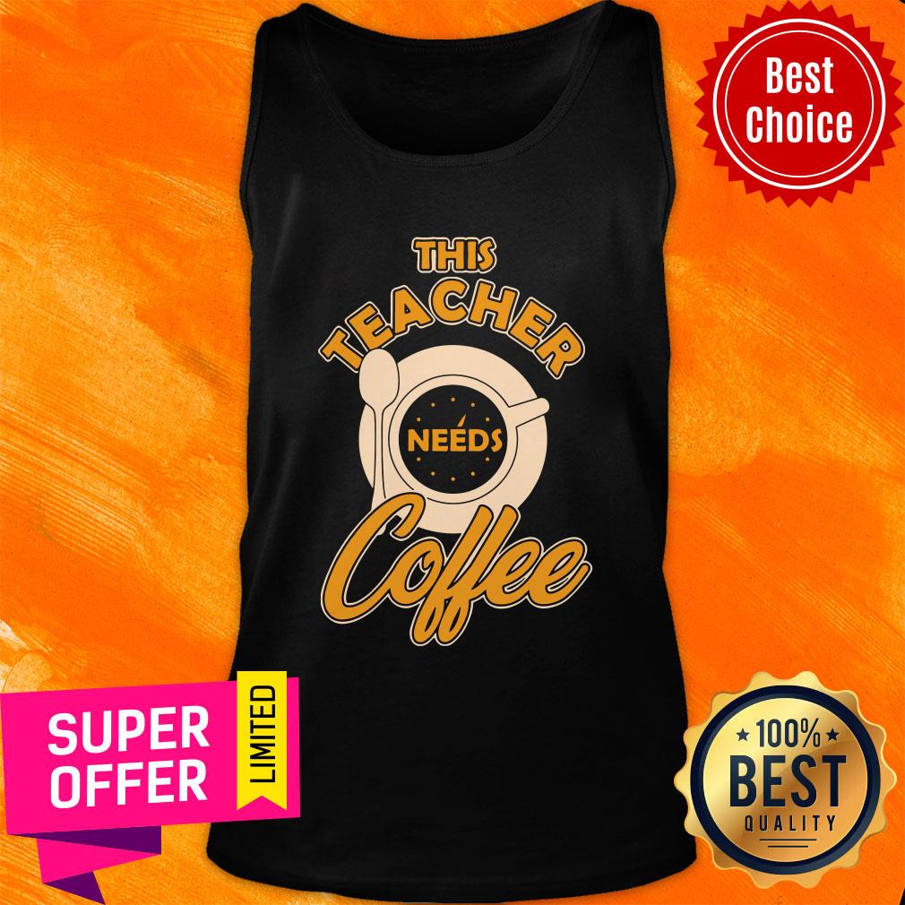 Premium Teacher Teaching Teach Teachers Coffee School Shirt - Image 3