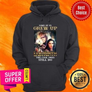 Alternative view of Some Of Us Grew Up Watching Labyrinth The Cool Ones Still Do Shirt