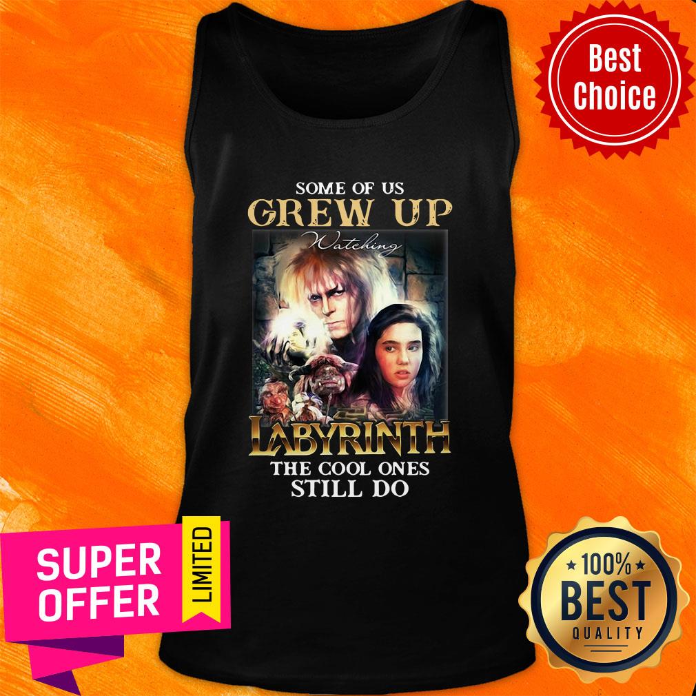 Some Of Us Grew Up Watching Labyrinth The Cool Ones Still Do Shirt - Image 4
