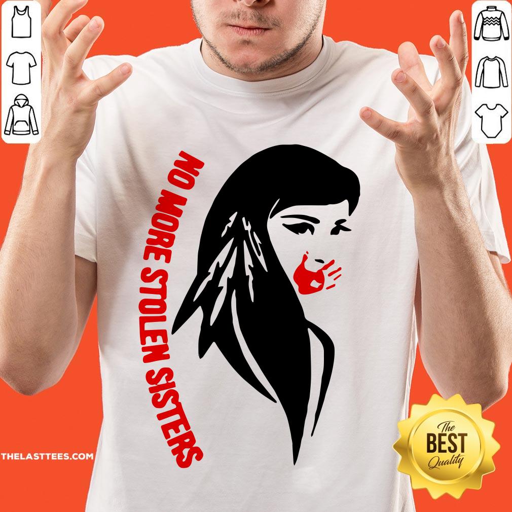 Attractive No More Stolen Sisters Shirt