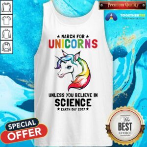 Alternative view of March For Unicorns Unless You Believe In Science Shirt