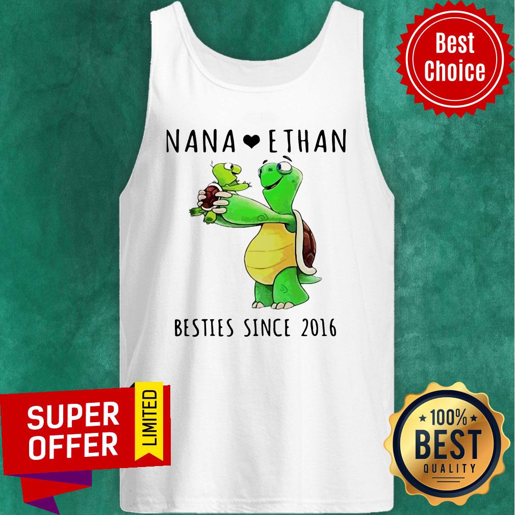 Nice Nana Love Ethan Bestie Since 2016 Shirt - Image 5
