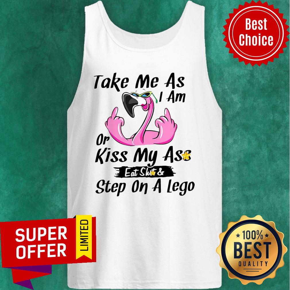 Funny Taken Me As I Am Or Kiss My Ass Eat Shit Step On A Lego Shirt - Image 4