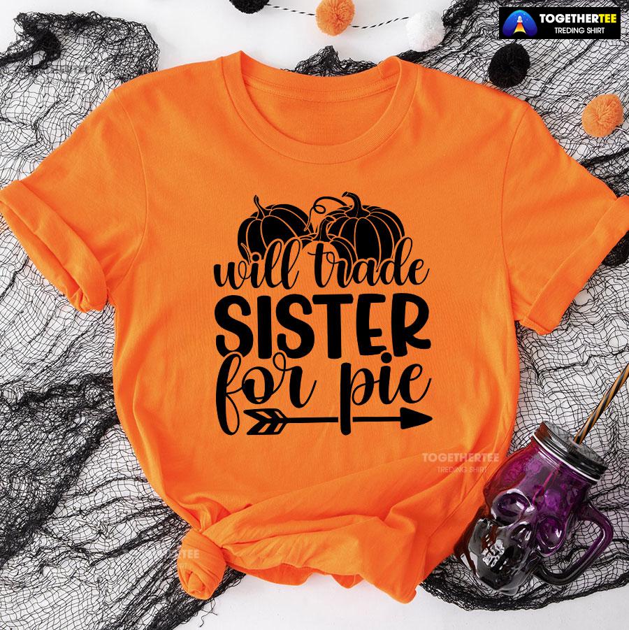 Will Trade Sister For Pie T-Shirt - Image 9