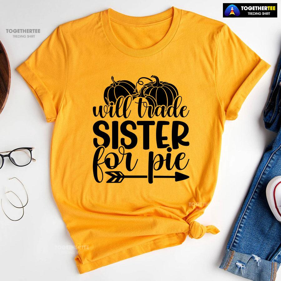 Will Trade Sister For Pie T-Shirt - Image 10