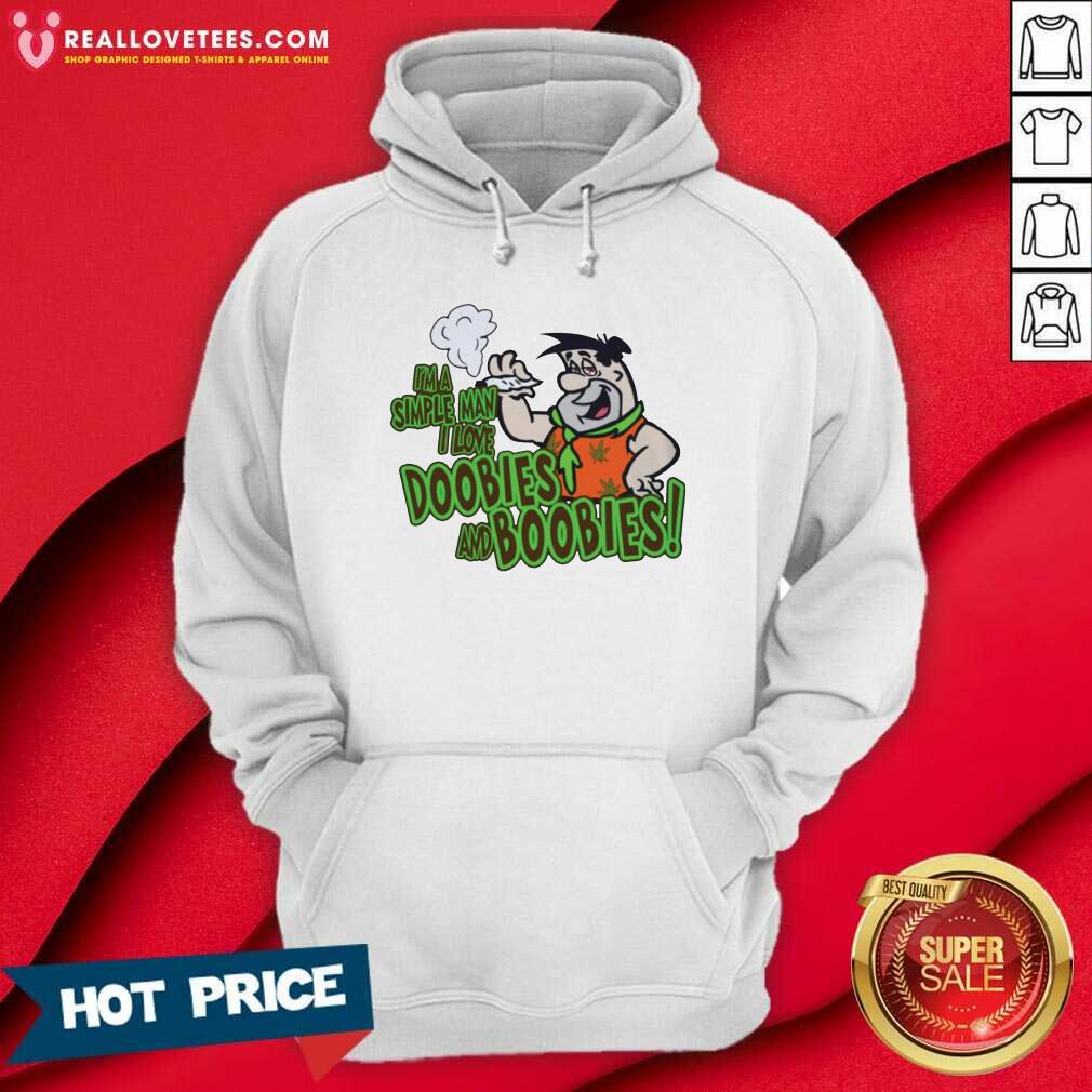 Official Im A Simple Man I Love Doobies And Boobies 22020 Shirt - Image 4