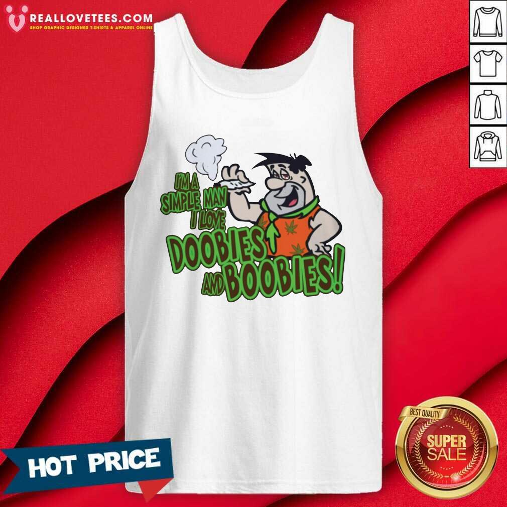 Official Im A Simple Man I Love Doobies And Boobies 22020 Shirt - Image 2