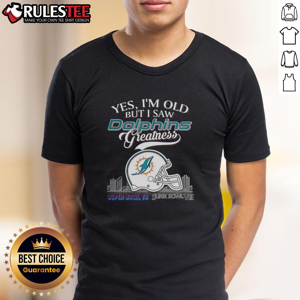 Awesome Yes I'm Old But I Saw Miami Dolphins Greatness Super Bowl Helmet Skyline T-Shirt