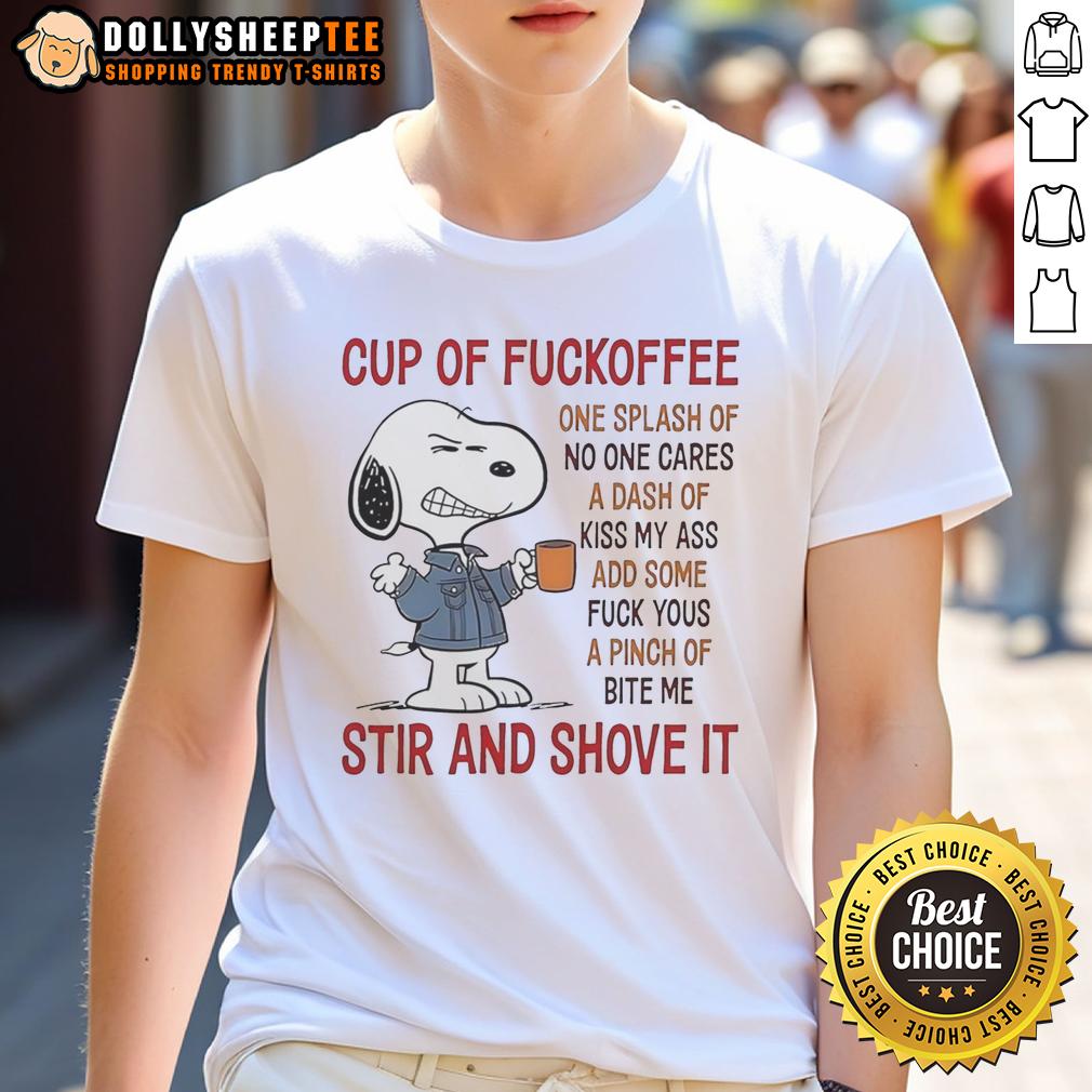 Top Snoopy Cup Of Fuckoffee Stir And Shove It T-Shirt